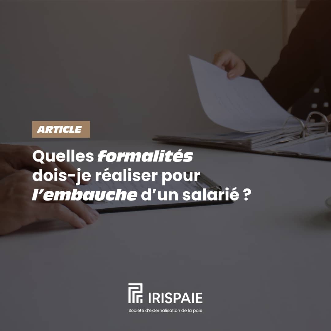 Les Formalit S Administratives Pour Embaucher Un Salari Irispaie